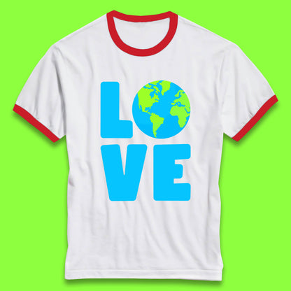 Love Earth Day Environmental Climate Change Save The Planet Ringer T Shirt