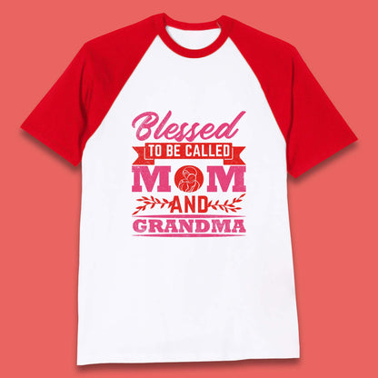 Blessed To Be Called Mom And Grandma Baseball T-Shirt