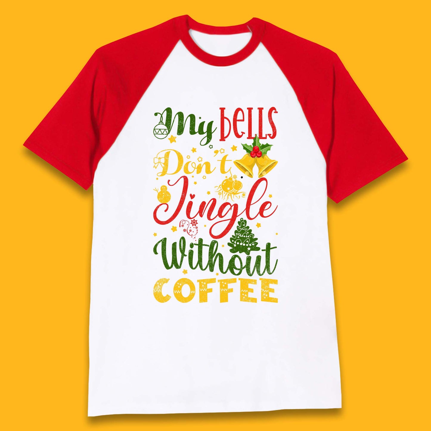 my bells don't jingle without coffee baseball t shirt