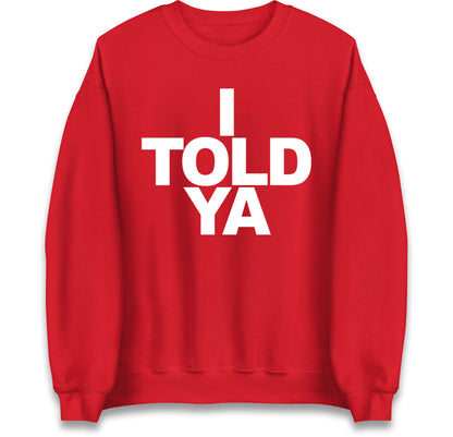 I Told Ya Tennis Jumper