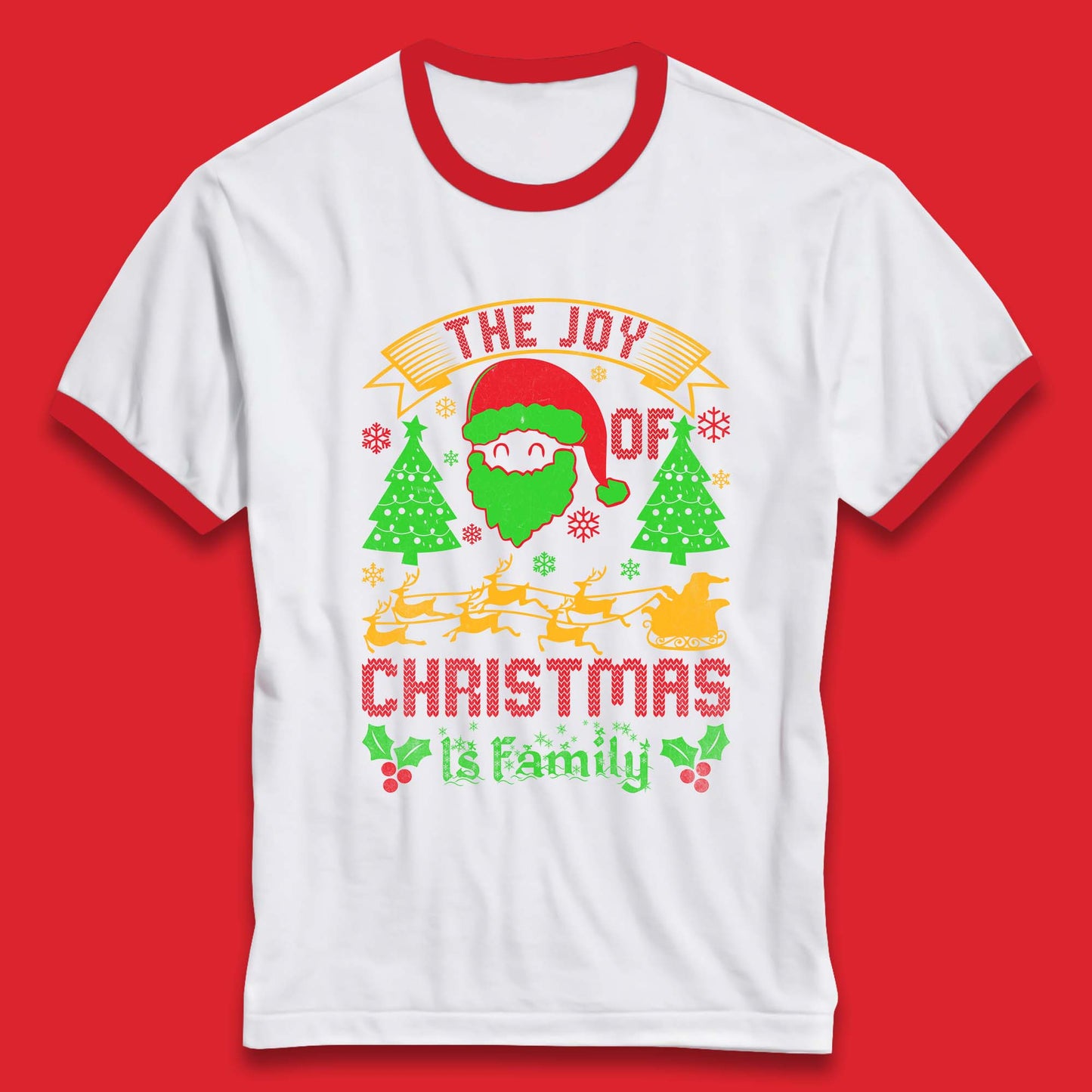 the joy of christmas is family ringer t shirt