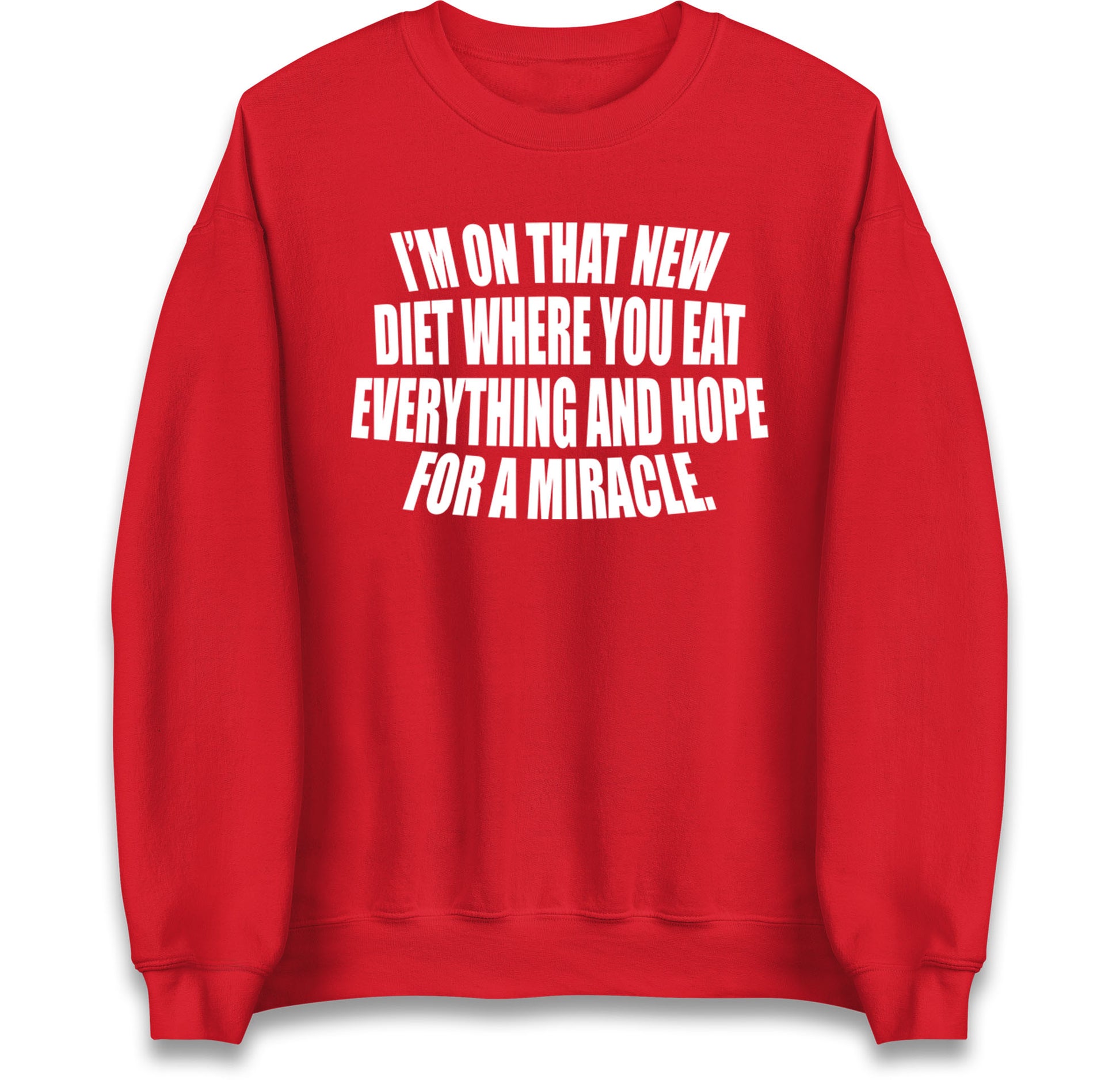 I'm On That New Diet Jumper