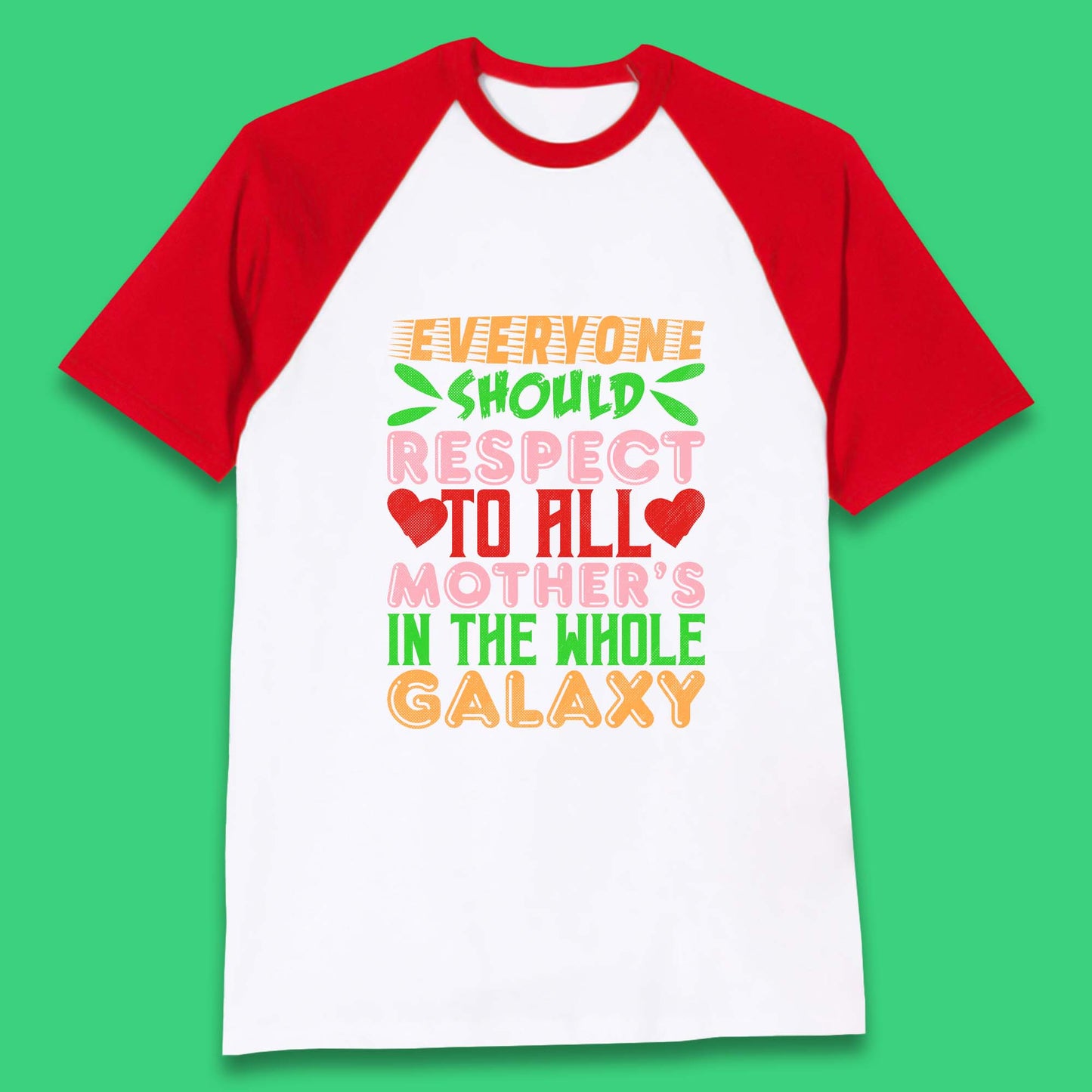Respect All Mothers In The Galaxy Baseball T-Shirt