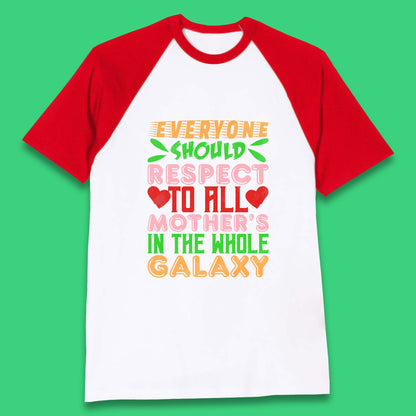 Respect All Mothers In The Galaxy Baseball T-Shirt