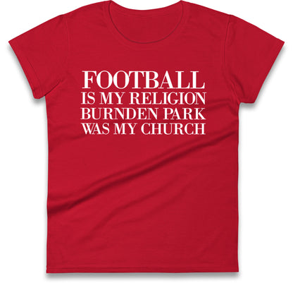 Football is My Religion Ladies T Shirt