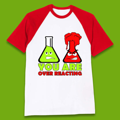 You Are Over Reacting Creepy Face Flask Funny Meme Chemistry Lovers Baseball T Shirt