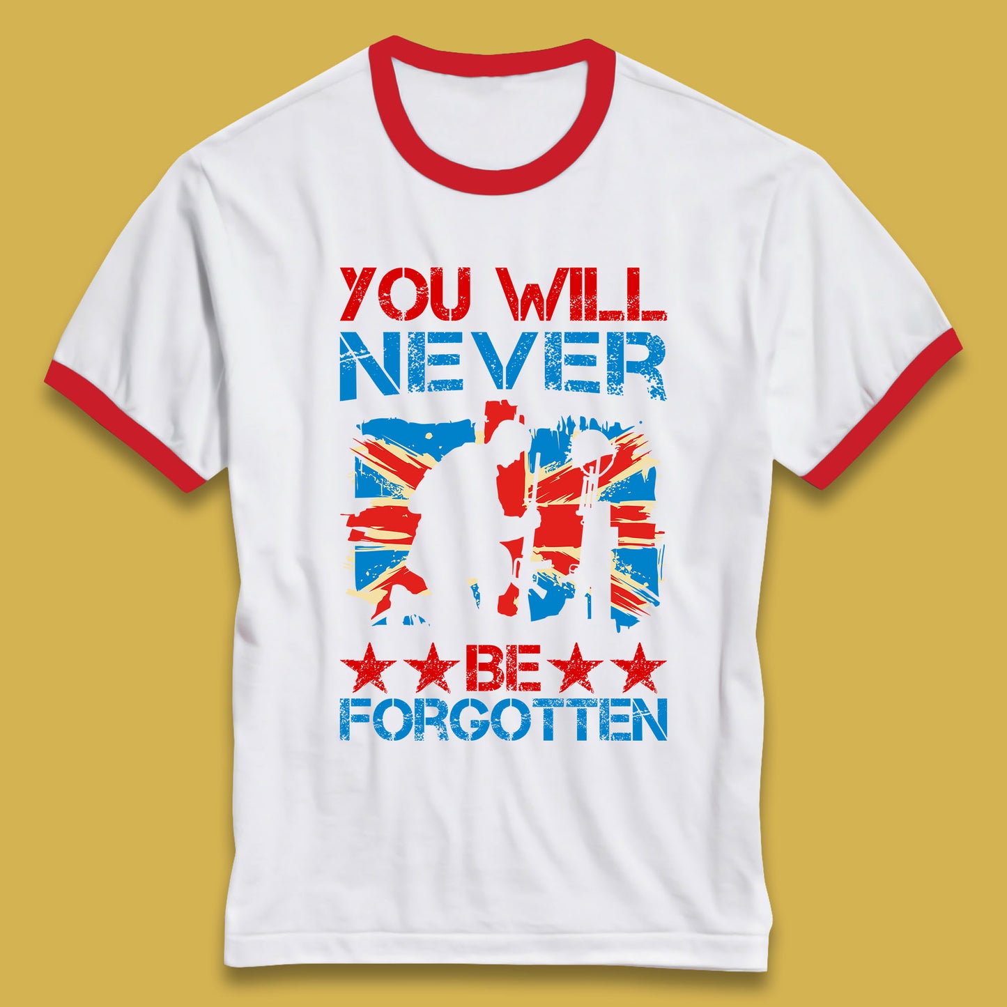You Will Be Never Forgotten Soldier Kneeling Fallen Soldier Remembrance Day British Armed Force British Flag Patriotism Ringer T Shirt
