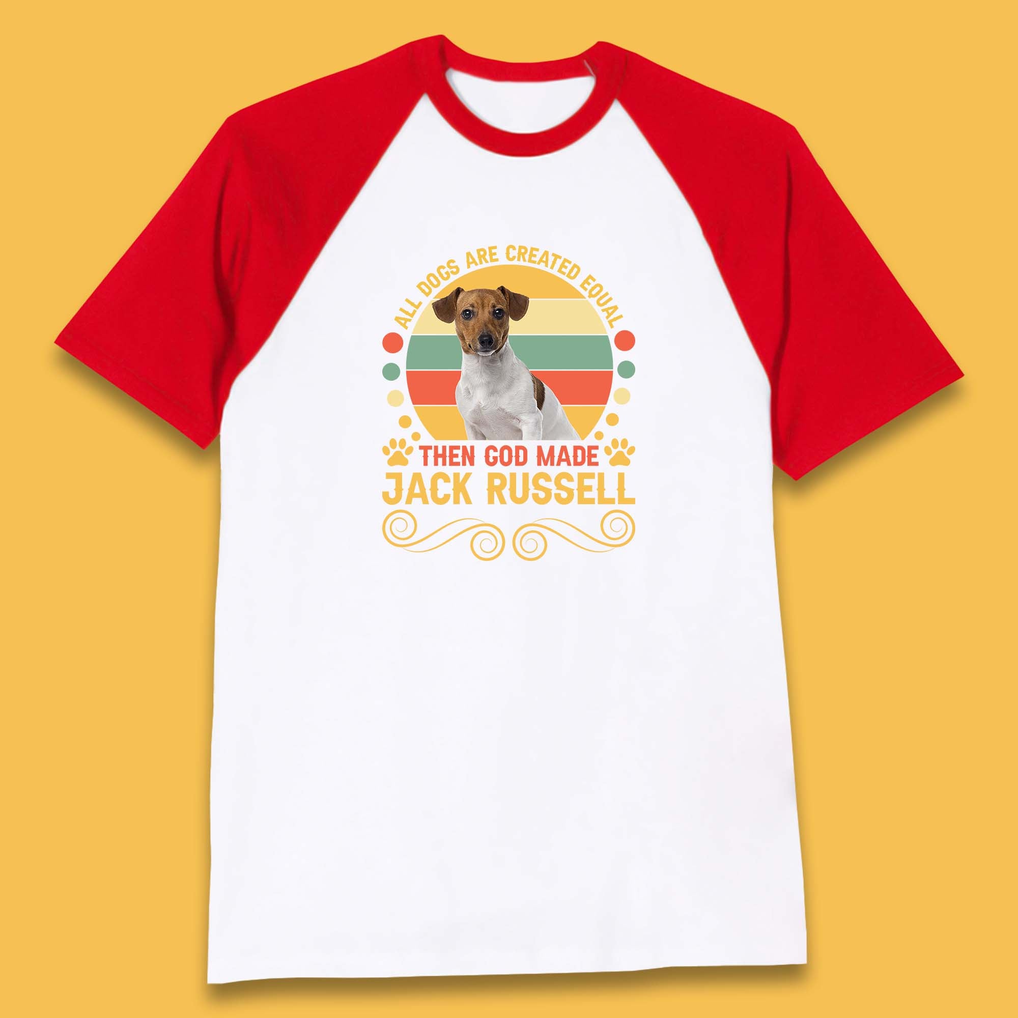 All Dogs Are Created Equal Then God Made Jack Russell Dog Lovers Baseball T Shirt