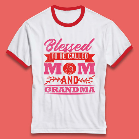 Blessed To Be Called Mom And Grandma Ringer T-Shirt
