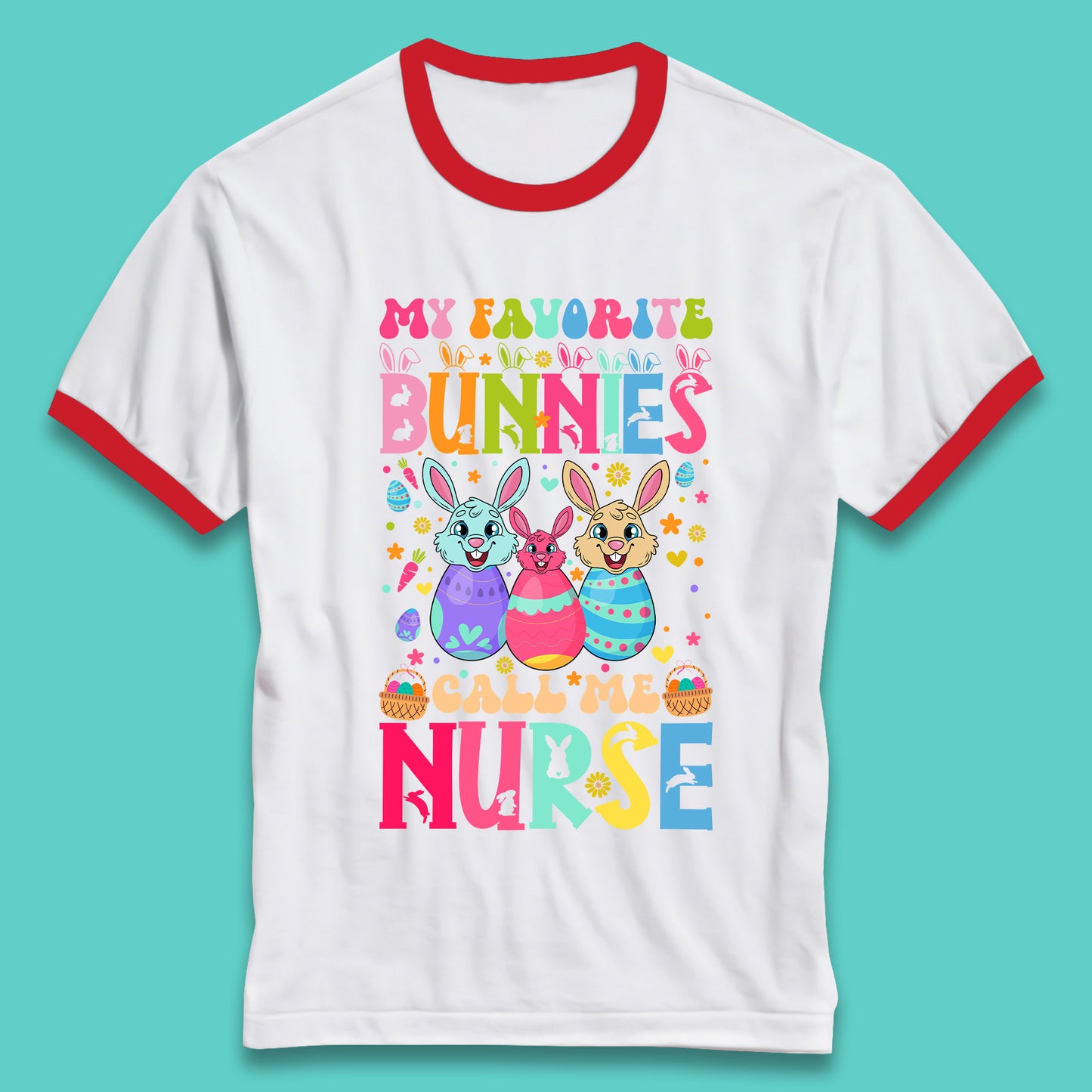 My Favorite Bunnies Call Me Nurse Ringer T-Shirt