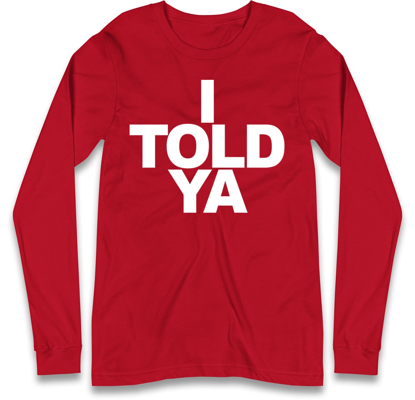 I Told Ya Tennis Long Sleeve T Shirt