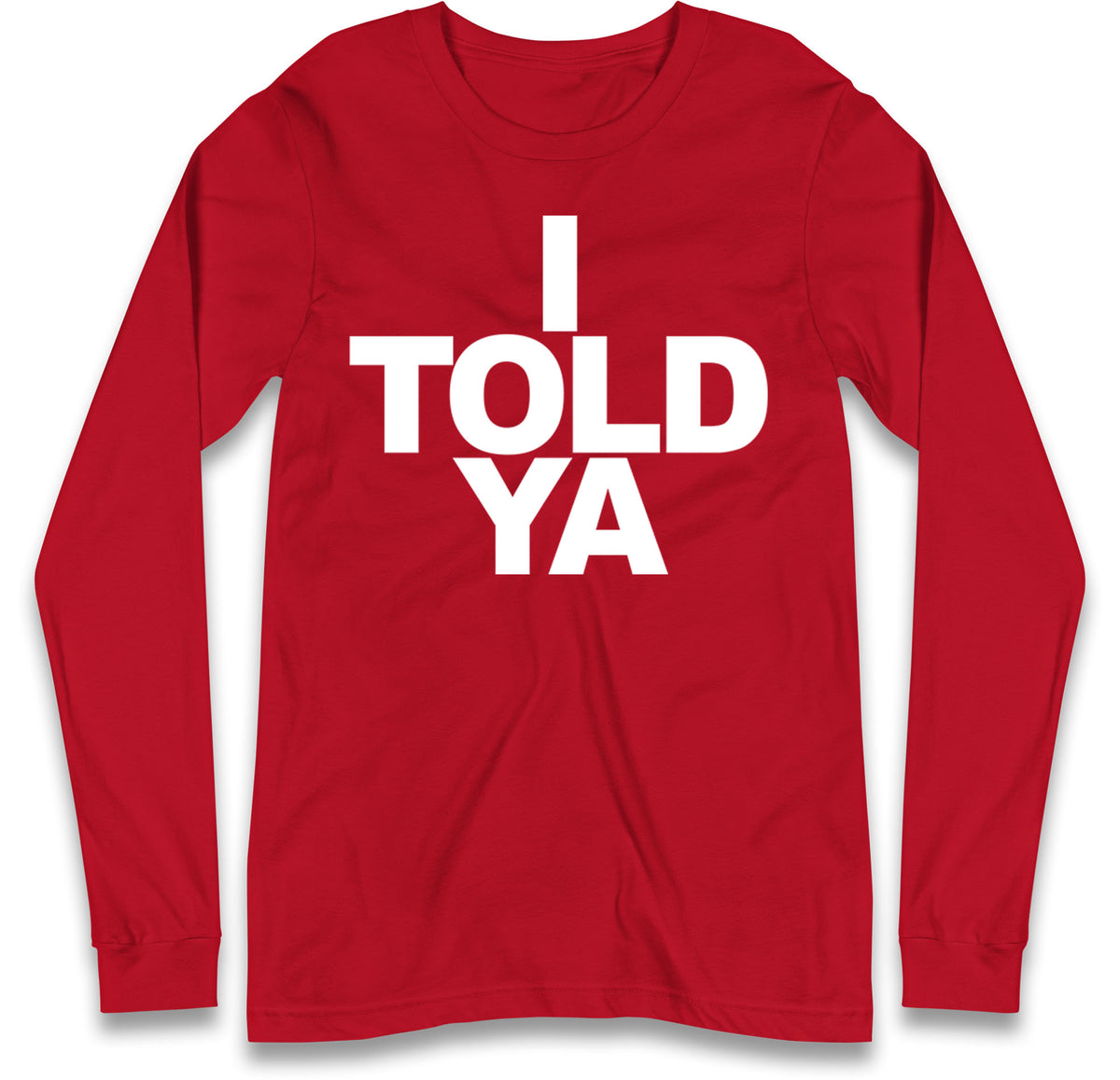 I Told Ya Tennis Long Sleeve T Shirt