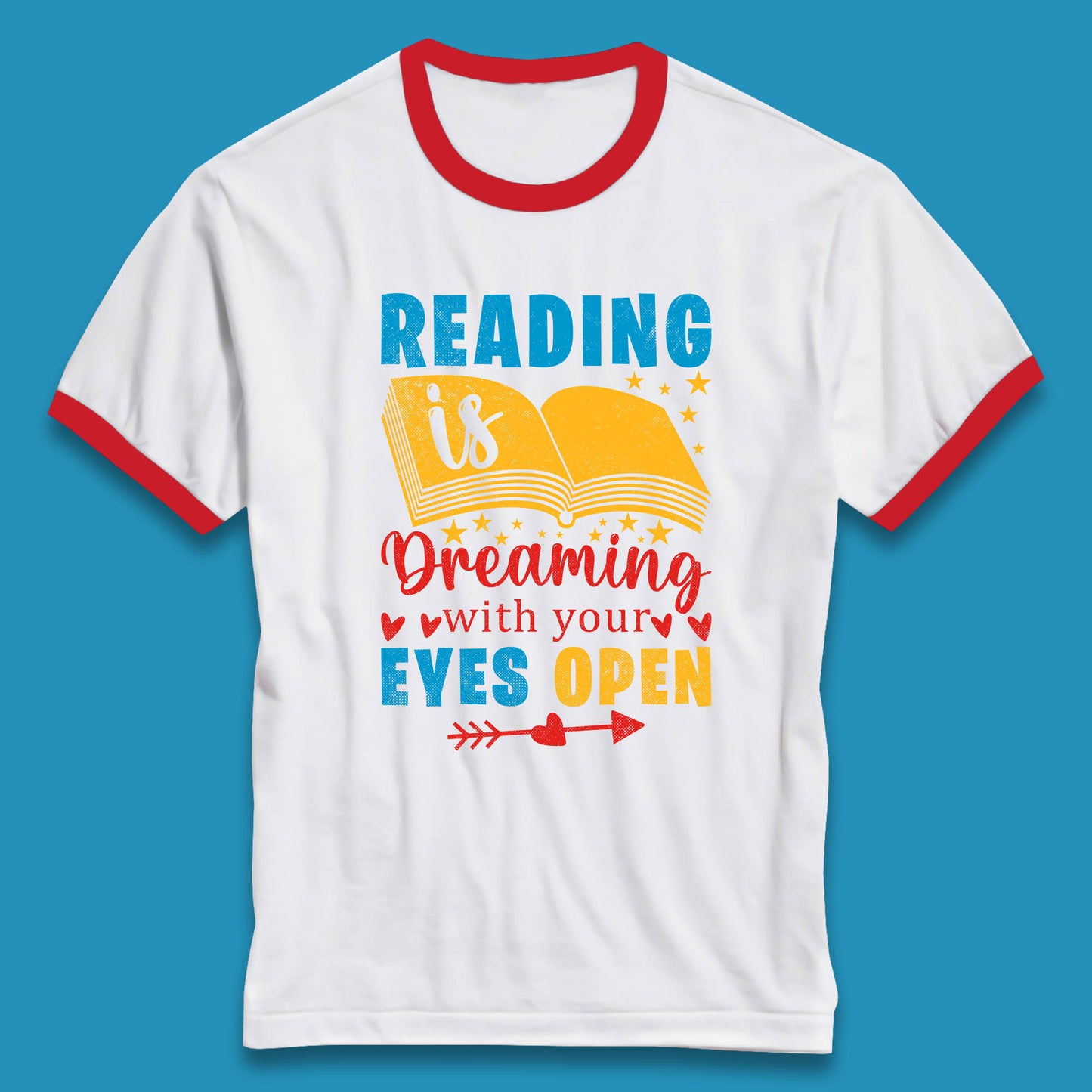 Reading Is Dreaming With Your Eyes Open Book Reading Saying Book Lover Quote Ringer T Shirt