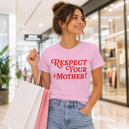 Respect Your Mother T Shirt
