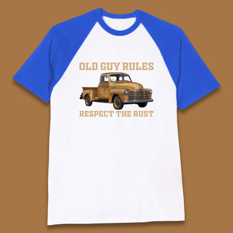 Old Guy Rules Respect The Rust Truck Classic Antique Truck Enthusiasts Baseball T Shirt