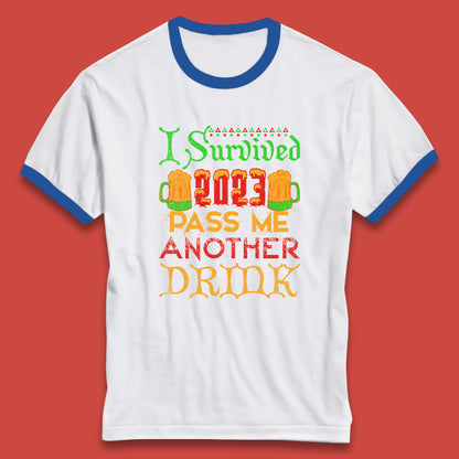 I Survived 2023 Pass Me Another Drink Christmas Beer Drinking Lover Xmas Ringer T Shirt