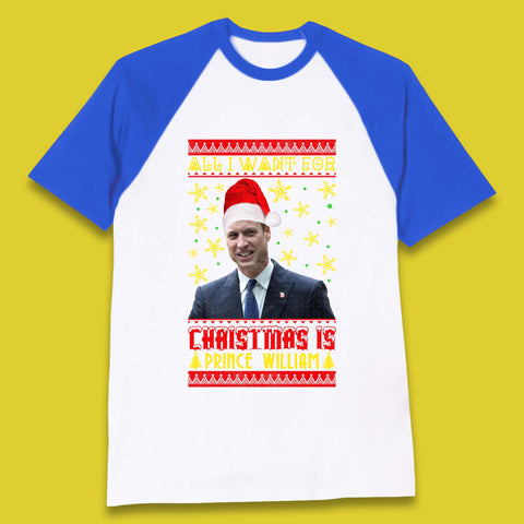 Want Prince William For Christmas Baseball T-Shirt