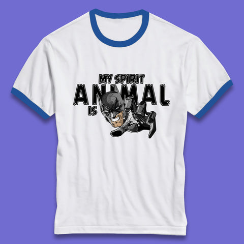 My Spirit Animal Is Batman Funny DC Comics Humor Statement Superhero DC Movie Character Ringer T Shirt