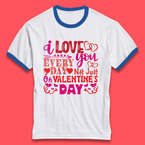Love You Every Day Ringer T-Shirt