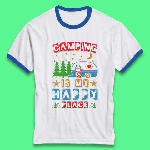 Camping Is My Happy Place Happy Camper Hiking Adventure Vacation Trip Camping Crew Ringer T Shirt