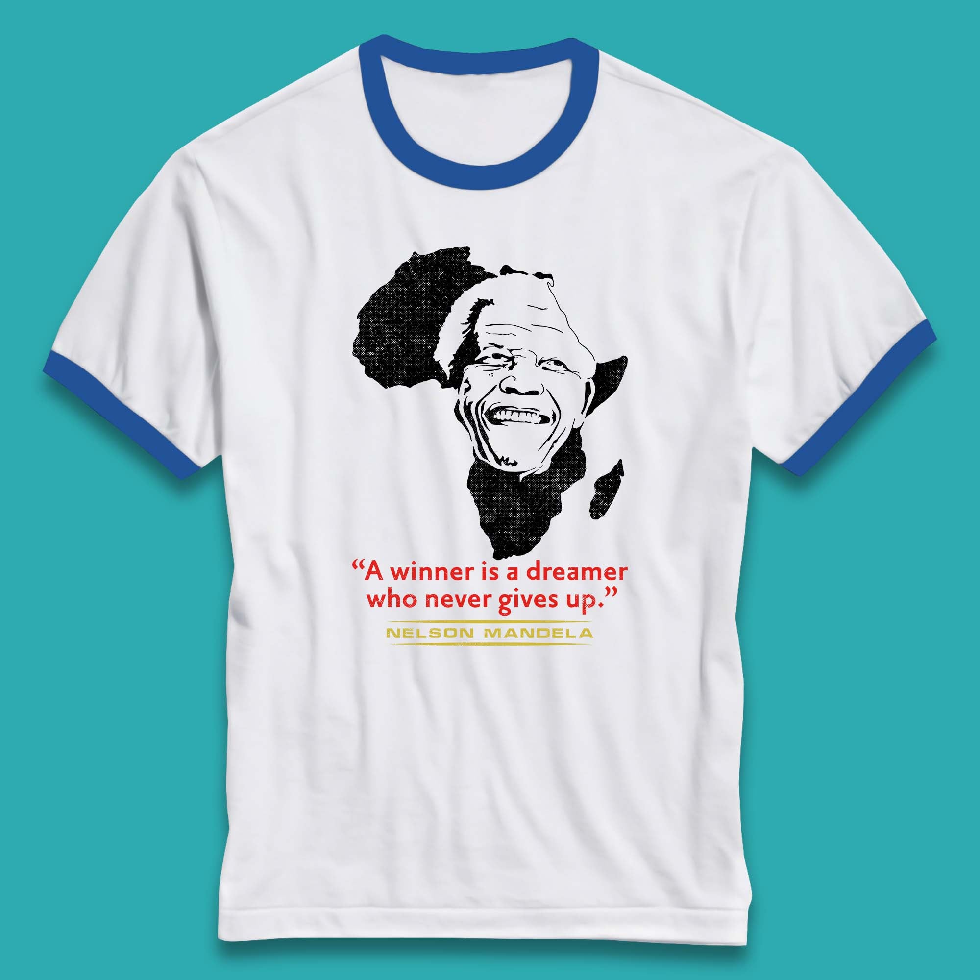 A Winner Is A Dreamer Who Never Give Up Nelson Mandela Famous Inspirational Quote Ringer T Shirt