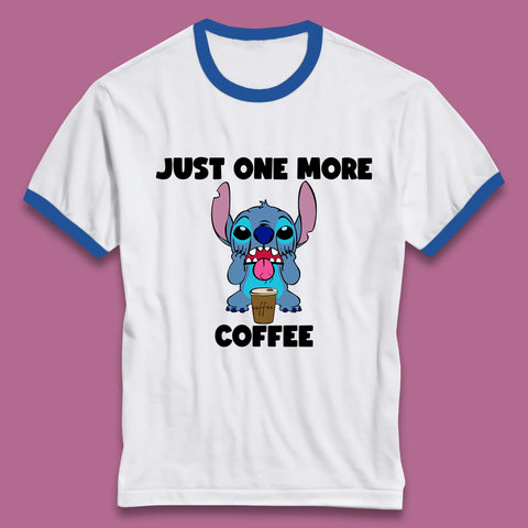 Just One More Coffee Disney Stitch Drink Coffee Disneyworld Lilo & Stitch Lovers Ringer T Shirt