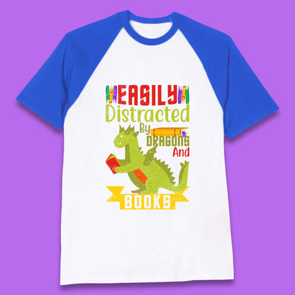 Easily Distracted By Dragons & Books Baseball T-Shirt