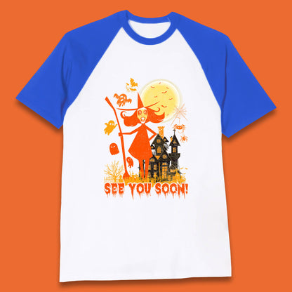 See You Soon Halloween Witch With Broom Horror Scary Haunted House Baseball T Shirt