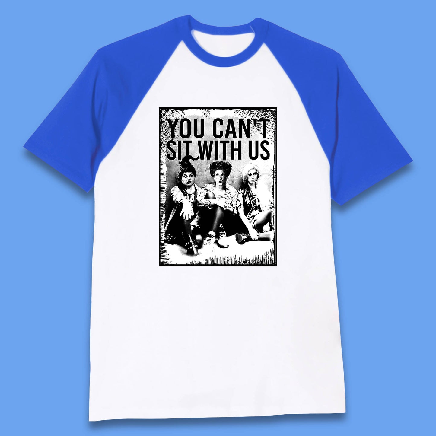 You Can't Sit With Us Halloween Sanderson Sisters From Hocus Pocus Halloween Witches Baseball T Shirt