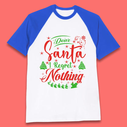 dear santa i regret nothing t shirt