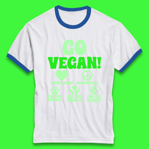 Go Vegan Compassion Nonviolence For The Animals For The People For The Planet Ringer T Shirt