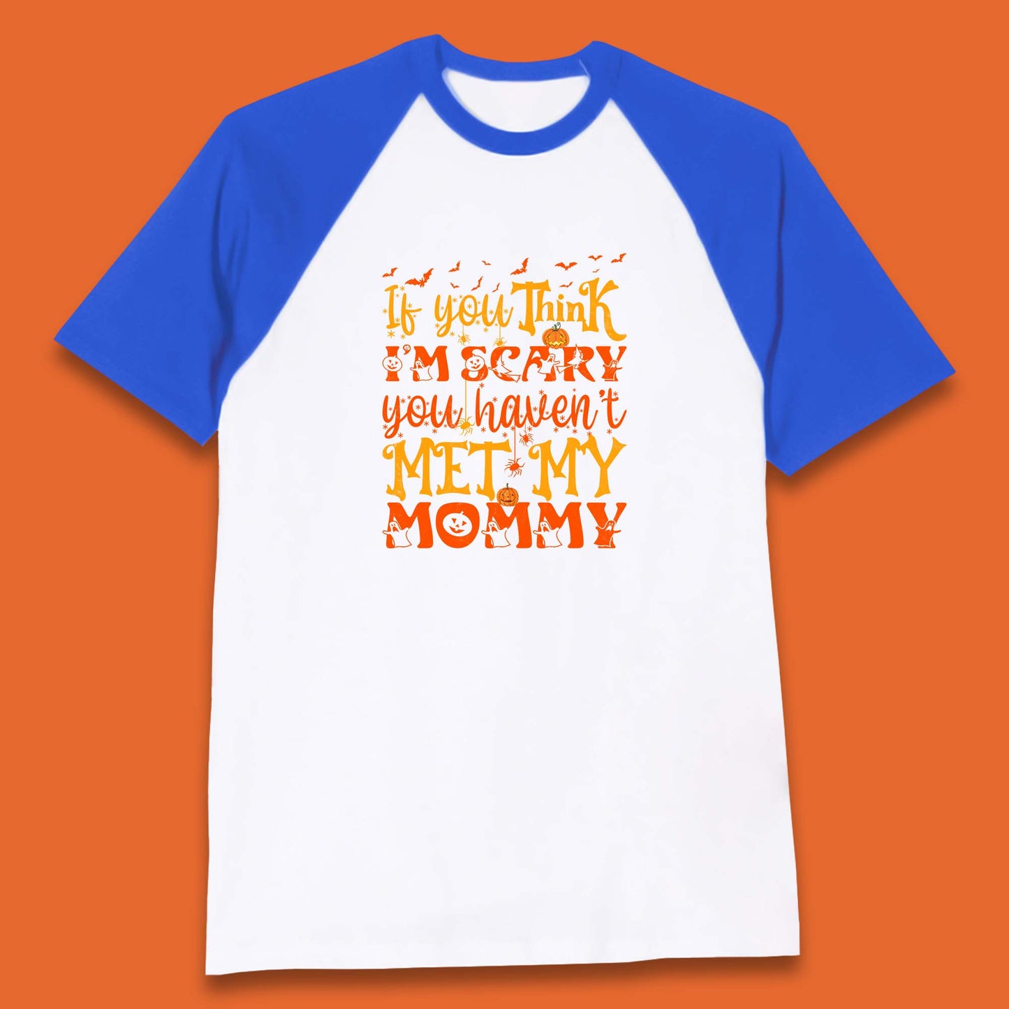 If You Think I'm Scary You Haven't Met My Mommy Funny Halloween Baseball T Shirt