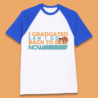 I Graduated Can I Go Back To Bed Now Funny Sleeping Sloth Graduation Baseball T Shirt