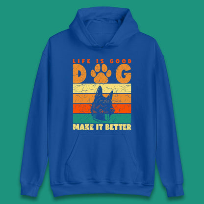 Life Is Good Dog Make It Better Vintage Retro Dog Lover Dog Owner Life Dog Quote Unisex Hoodie
