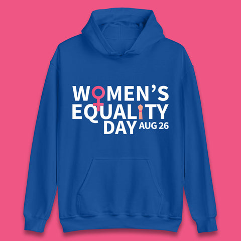 Women Equality Day Aug 26th Girls Power Female Support Women Rights Empowerment Unisex Hoodie