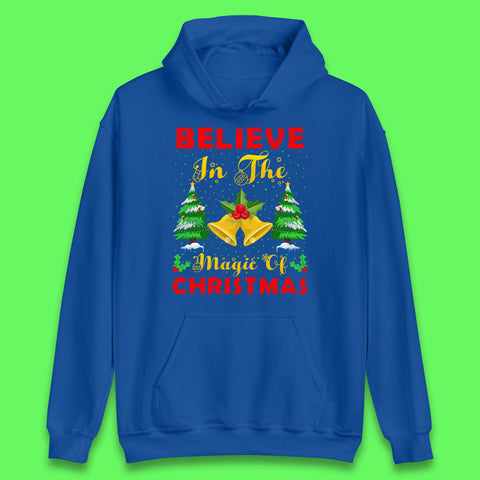 Believe In The Magic Of Christmas Funny Xmas Holiday Festive Unisex Hoodie