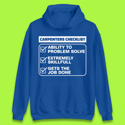 Carpenters Checklist Funny Woodworking Carpenter Hardworking Carpentry Woodworker Unisex Hoodie