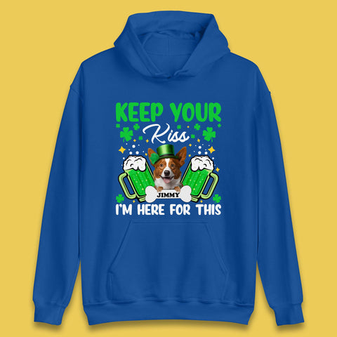 Personalised Keep Your Kiss I'm Here For This Unisex Hoodie
