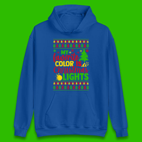 My Favorite Color Is Christmas Lights Xmas Holiday Festive Celebration Unisex Hoodie