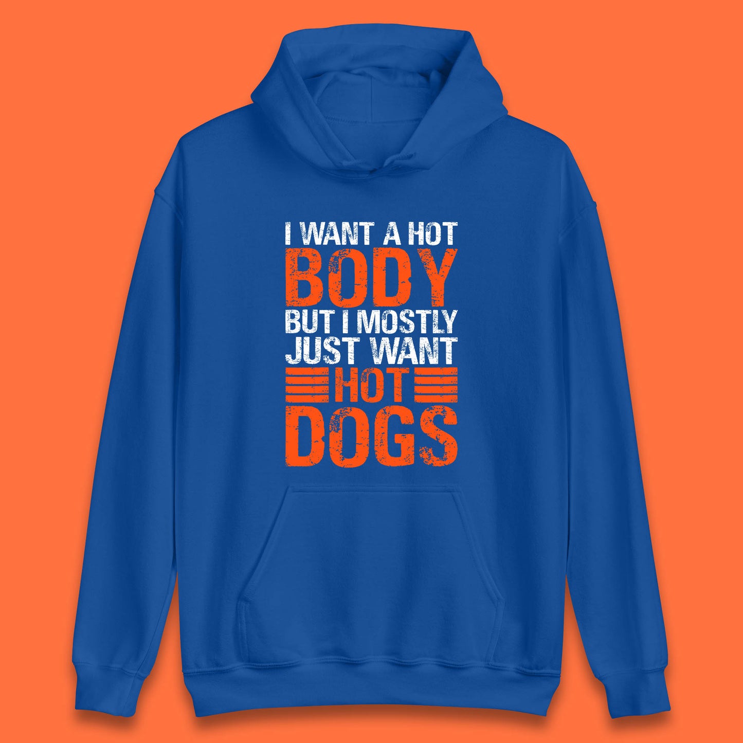 I Want A Hot Body But I Mostly Just Want Hot Dogs Funny Gym Workout Humor Hot Dog Lover Unisex Hoodie