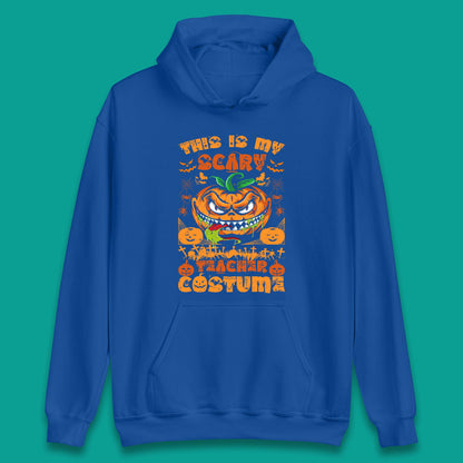 Halloween Teacher This Is My Scary Teacher Costume Back To School Teacher Appreciation Gift Unisex Hoodie