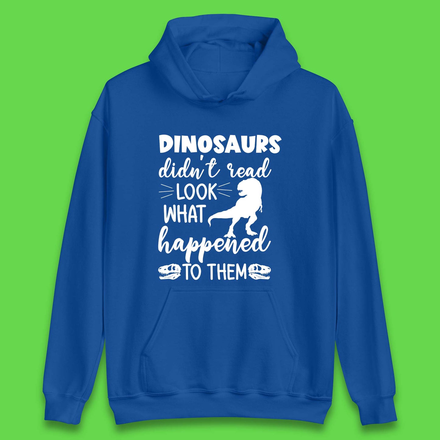 Dinosaur Didn't Read Unisex Hoodie