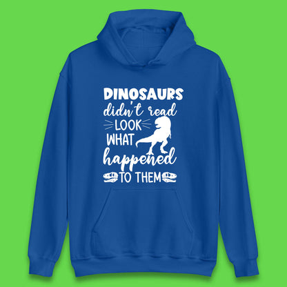 Dinosaur Didn't Read Unisex Hoodie