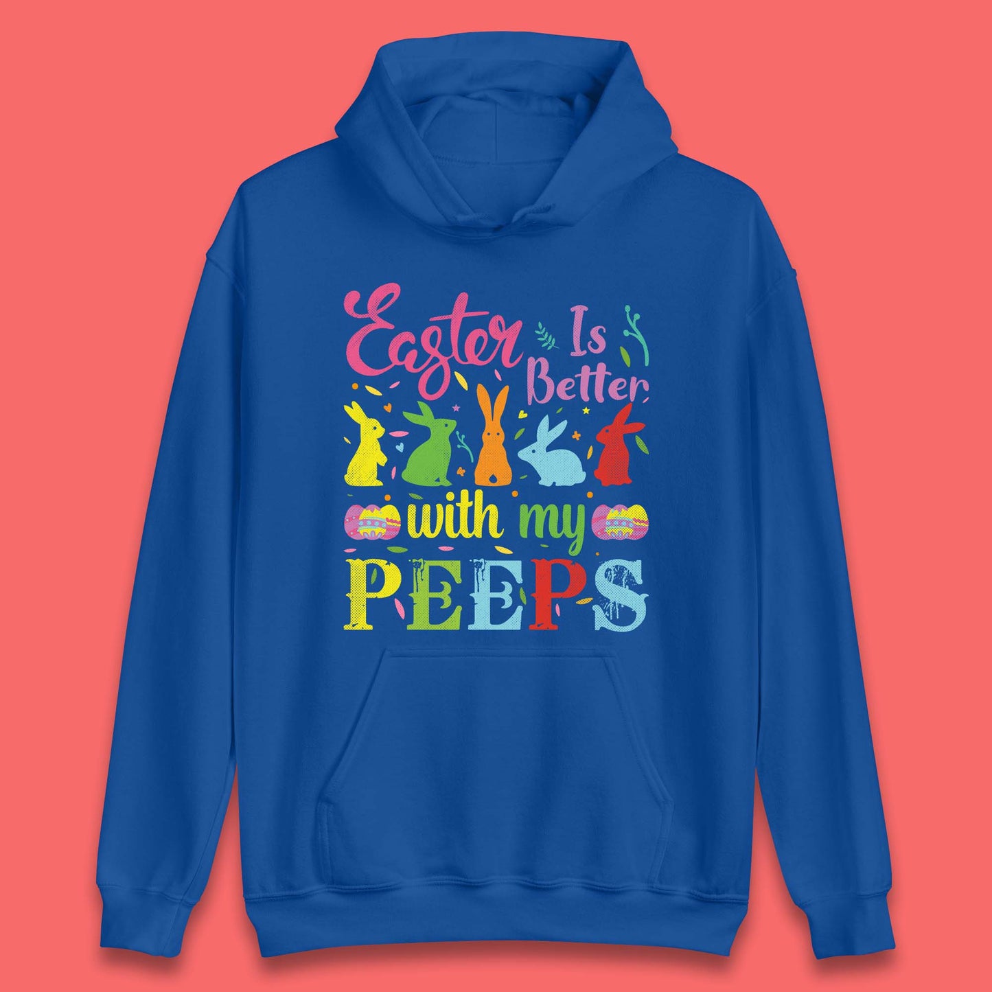 Easter Is Better With My Peeps Unisex Hoodie