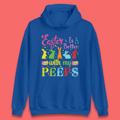 Easter Is Better With My Peeps Unisex Hoodie