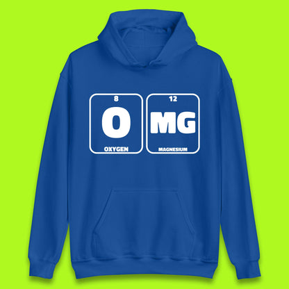 Oxygen And Magnesium OMG Periodic Table OMG Chemistry Funny Science Unisex Hoodie
