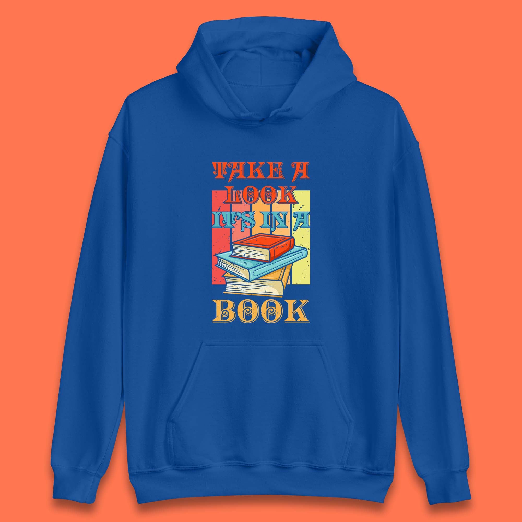 Take A Look It's In A Book Retro Reading Book Lover Bookish Librarian Unisex Hoodie