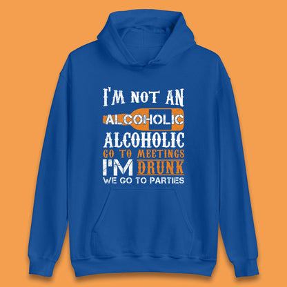 I'm Not An Alcoholic Unisex Hoodie