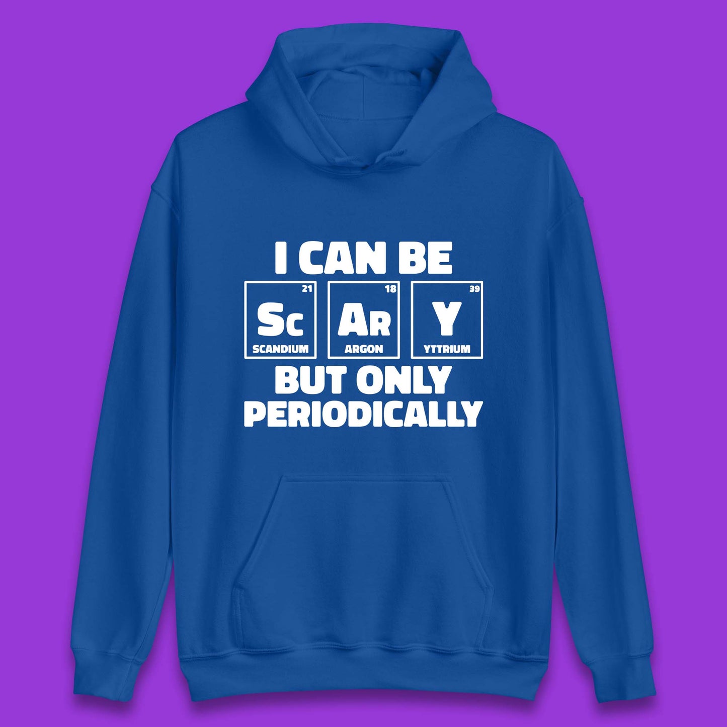 I Can Be Scary Unisex Hoodie