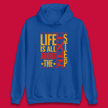 Life Is All About The Next Step Motivational Quote Gift Unisex Hoodie